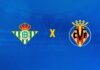 Empate emocionante: Natan brilha em Real Betis 2 x 2 Villareal na La Liga