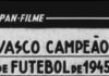 Veja vídeo do jogo Urubu 2 x 2 Vasco, da última rodada do Carioca de 1945 que consagraria o Vasco o campeão invicto de Terra e Mar